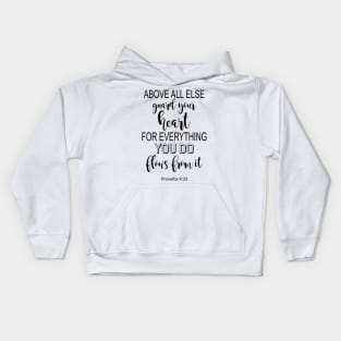 Proverbs 4 23 guard your heart Kids Hoodie